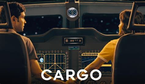 Cargo Movie Trailer Star Cast Release Date Box Office Movie Review