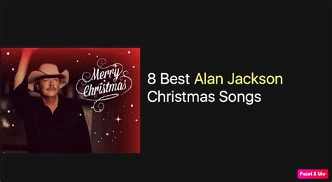 8 Best Alan Jackson Christmas Songs Nsf News And Magazine