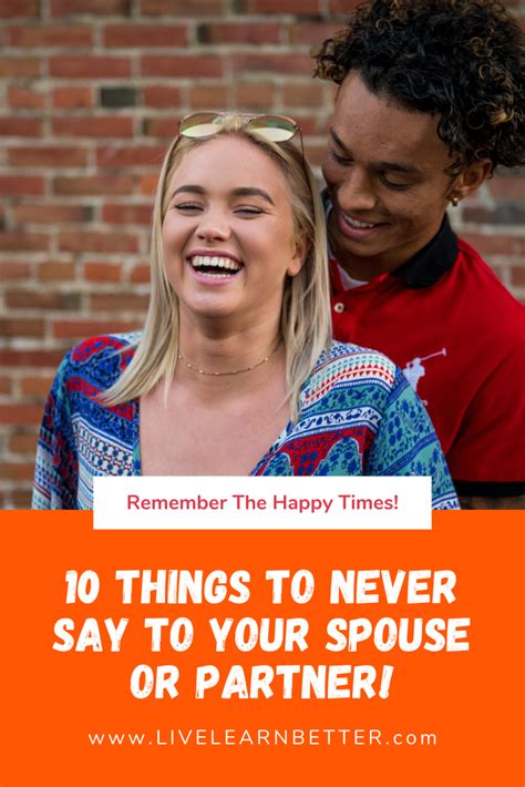 10 Things To Never Say To Your Spouse Or Partner Ever Sayings