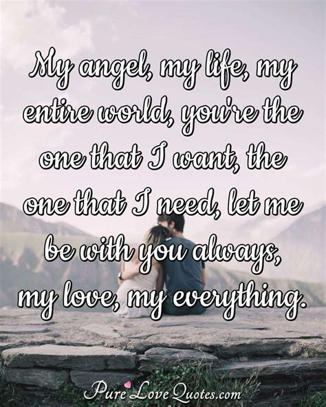 Best 25 change the world quotes ideas on pinterest. My angel, my life, my entire world, you're the one that I want, the one that I ... | PureLoveQuotes