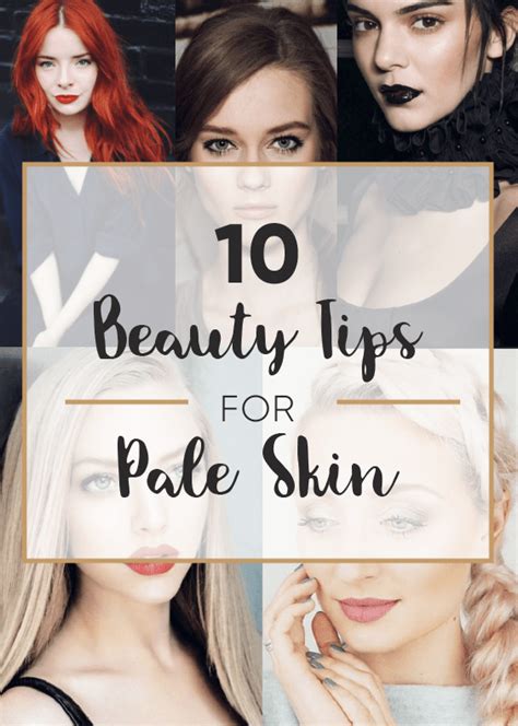 10 Beauty Tips For Pale Skin Society19