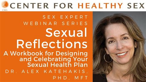 Sex Expert Webinar Series Sexual Reflections W Alex Katehakis Youtube