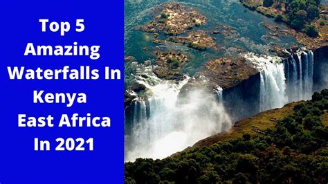 Top 5 Amazing Waterfalls In Kenya East Africa In 2021 L Kenya Youtube