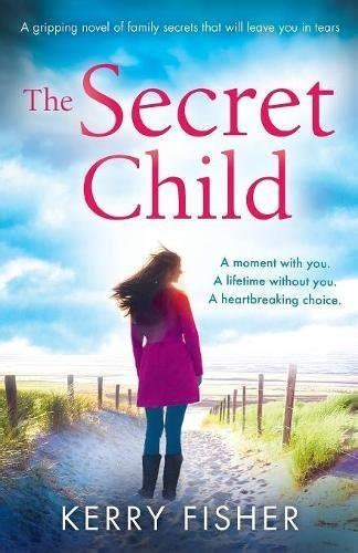 The Secret Child By Kerry Fisher Goodreads