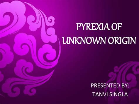 Pyrexia Of Unknown Origin Ppt