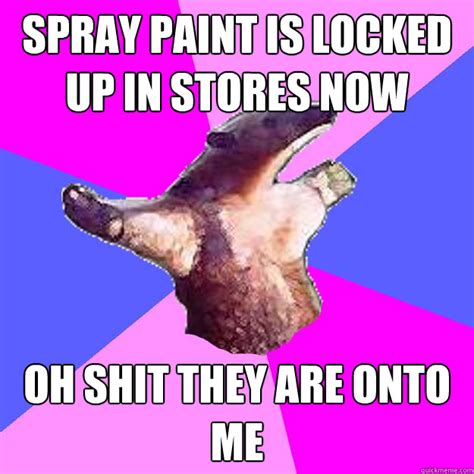 Spray Paint Is Locked Up In Stores Now Oh Shit They Are Onto Me