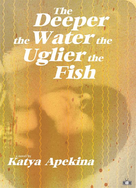 The Deeper the Water the Uglier the Fish (Paperback) - Walmart.com ...
