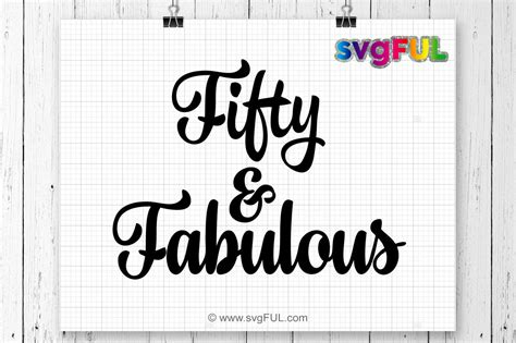 Fifty and Fabulous Birthday SVG, 50th Birthday, Dxf Silhouette Studio