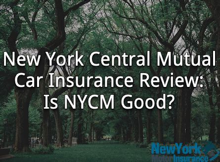 Find central insurance company reviews. New York Central Mutual (NYCM) Car Insurance Review - Is NYCM Good?