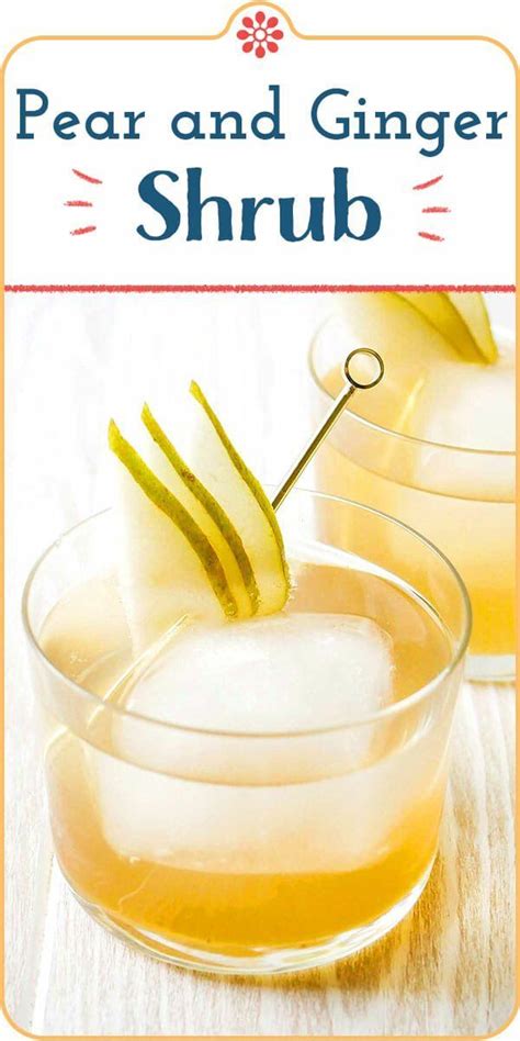 Pear Ginger Shrub Is A Refreshing Non Alcoholic Cocktail Recipe Shrub Recipe Ginger Shrub