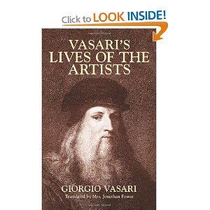 LIVES OF THE ARTISTS By Vasari An instant success upon publication in