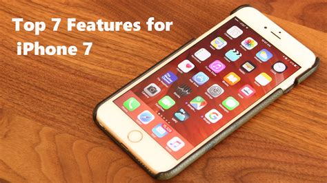 Top 7 Features For The Iphone 7 Youtube