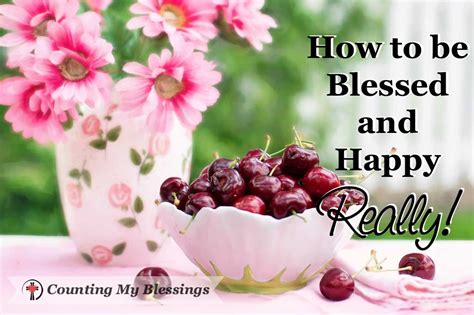 How To Be Blessed And Happy Really Counting My Blessings
