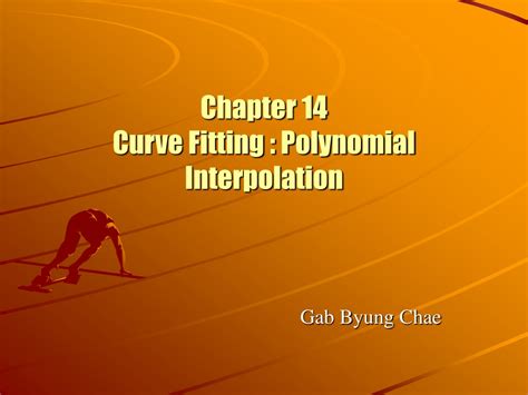 Ppt Chapter 14 Curve Fitting Polynomial Interpolation Powerpoint