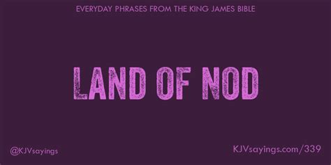 Land Of Nod King James Bible Kjv Sayings