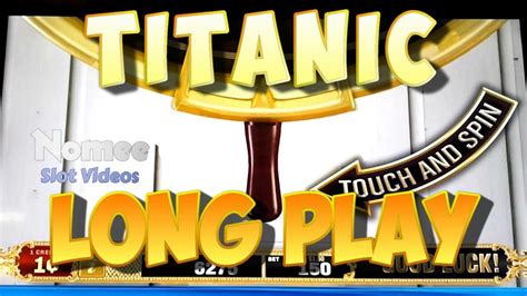 Titanic Slot Machine Long Play With Bonuses YouTube