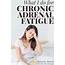 What I Do For Chronic Adrenal Fatigue