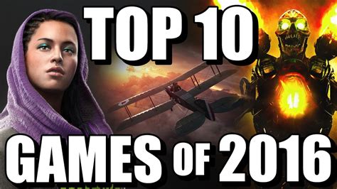 Top 10 Games Of 2016 Youtube