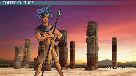 toltec civilization people and culture lesson