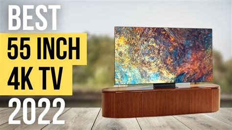 Top 5 Best 55 Inch 4k Tv 2022 Best 4k 55 Inch Smart Tv To Buy In