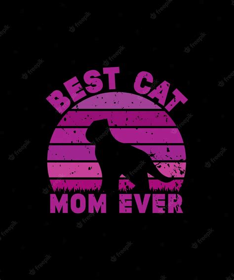 Premium Vector Best Cat Mom Ever Vintage T Shirt Design
