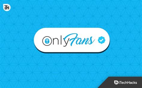 5 Ways To Fix Onlyfans Not Loading Images Issue 2024