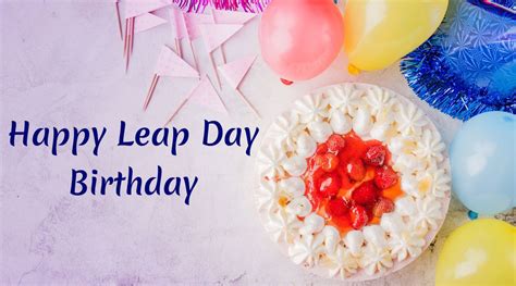 Happy Leap Day Birthday Wishes Whatsapp Messages Images And Quotes To