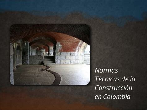 Normas Técnicas De La Construcción En Colombia Ppt