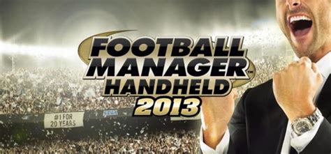 Football Manager Handheld ya está disponible para iOS y Android Geektopia