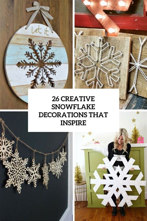 26 Creative Snowflake Decorations That Inspire Shelterness