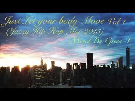 Browse the most popular body workout routines using just your body weight. Just Let Your Body Move Vol.1 (Jazzy Hip-Hop, 日本語ラップ Mix ...