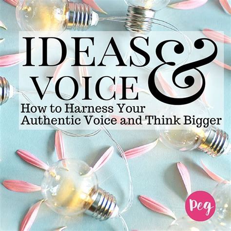 How To Harness Your Authentic Voice And Think Bigger The Voice Think