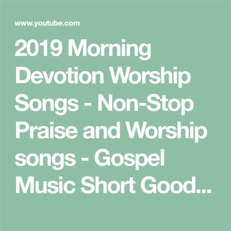 2019 Morning Devotion Worship Songs Non Stop Praise And Worship Songs