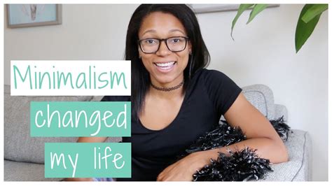 5 Ways Minimalism Changed My Life Minimalism Living Youtube