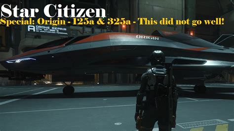 Star Citizen Origin 125a And 325a This Did Not Go Well Youtube