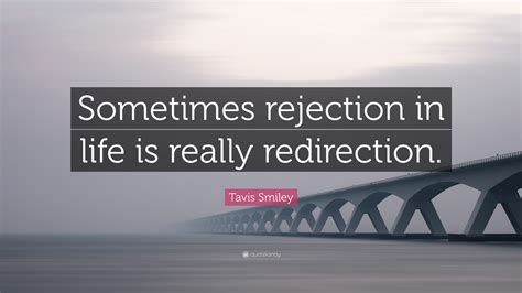 Tavis Smiley Quote “sometimes Rejection In Life Is Really Redirection”