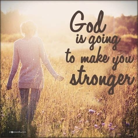 God Is Going To Make You Stronger Your Daily Verse