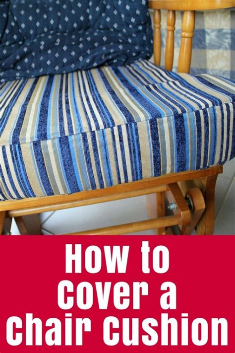 Step By Step Tutorial On How To Cover A Chair Cushion By Sewing A New