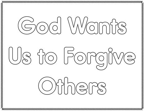 In the lord's prayer, we are told to pray for god's forgiveness as we forgive those who trespass against us. that's the theme of this coloring page. Forgiveness coloring pages download and print for free