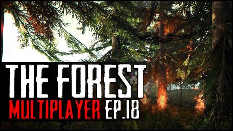The Forest Multiplayer Ep18 The Forest Fire Youtube