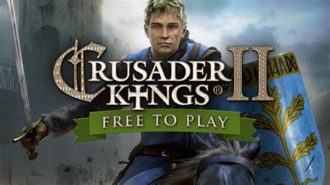 crusader kings 2 is now free to play