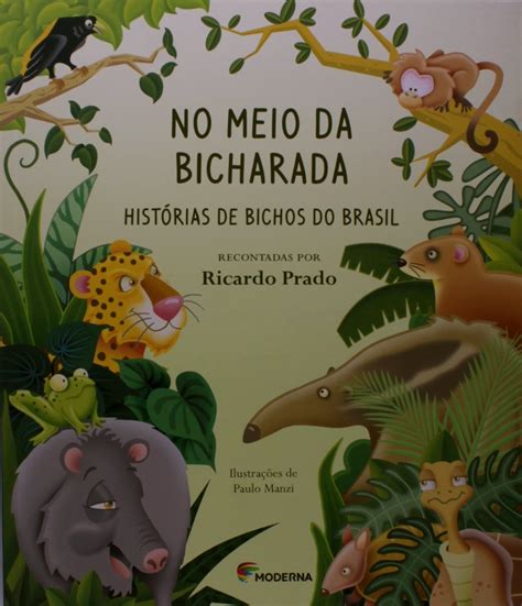 No Meio Da Bicharada Histórias De Bichos Do Brasil Pdf Ricardo Prado