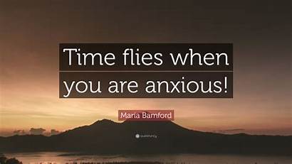 Flies Anxious Bamford Maria Quotes Quote Quotefancy