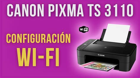 Maybe you would like to learn more about one of these? Configuración Wifi para impresoras Canon | TS 3110 ...
