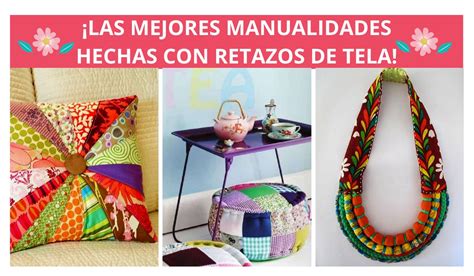 Ideas De Manualidades Hechas Con Retazos De Tela Manualidades Eli