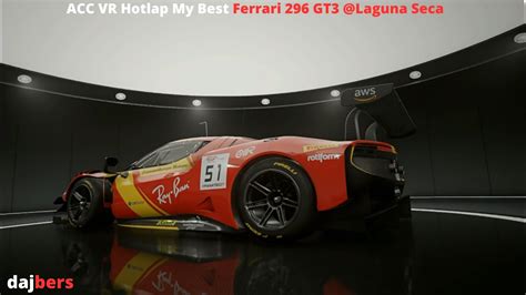 Acc Vr My Best Hotlap Ferrari Gt Laguna Seca Youtube