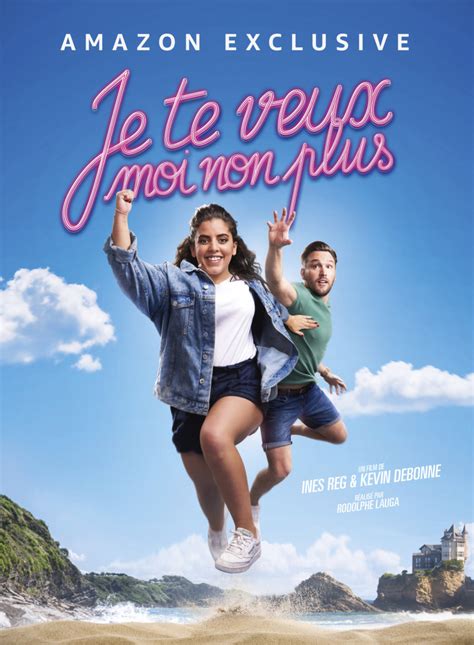 Je te veux, moi non plus d'Inès Reg et Kevin Debonne sur Amazon Prime