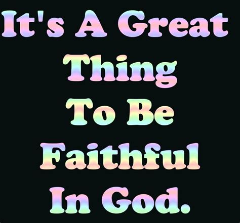 God's love and faithfulness are immeasurable. Being Faithful To God Quotes. QuotesGram