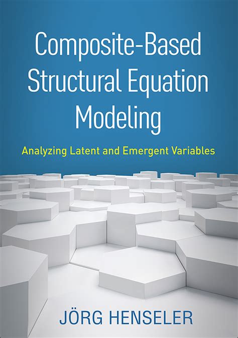 Composite Based Structural Equation Modeling Analyzing Latent And