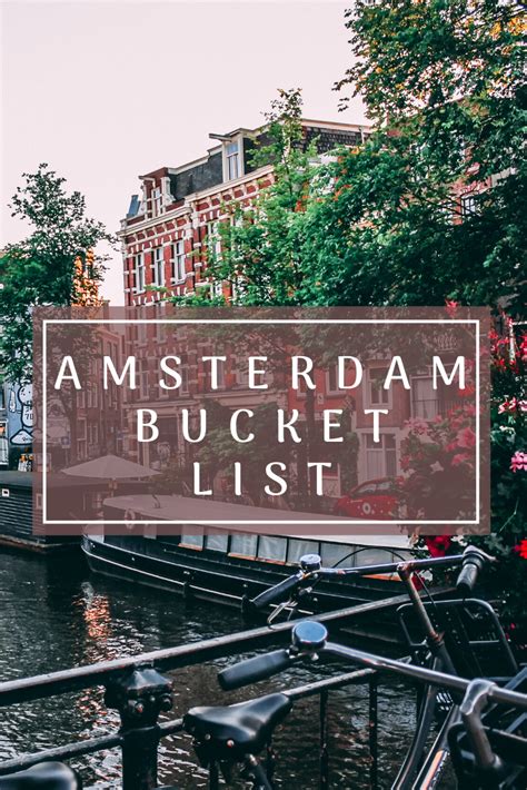 Planning A Trip To Amsterdam Here Is A Bucket List Summer Vacation